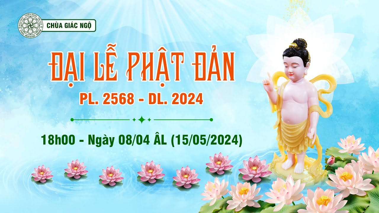 🔴Trực tiếp: Đại lễ Phật đản PL.2568 (DL.2024) Lễ tắm Phật tại chùa Giác Ngộ ngày 15/05/2024