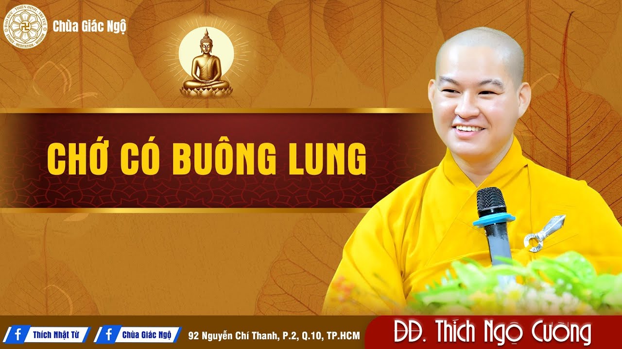 CHỚ CÓ BUÔNG LUNG - Thầy Ngộ Cường giảng Khóa tu Tuổi trẻ hướng Phật