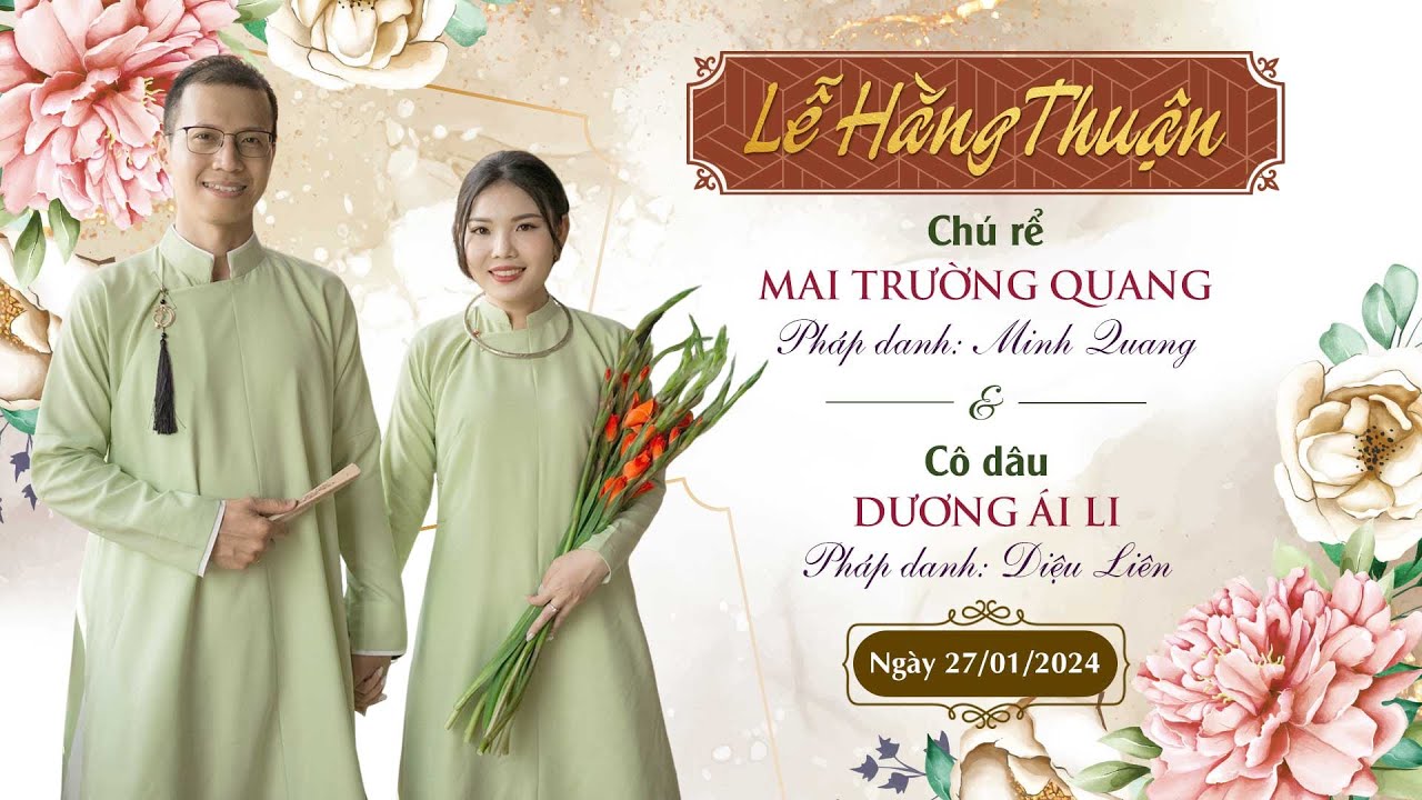 Lễ Hằng Thuận chú rể Mai Trường Quang và cô dâu Dương Ái Li tại Chùa Giác Ngộ, ngày 27-01-2024