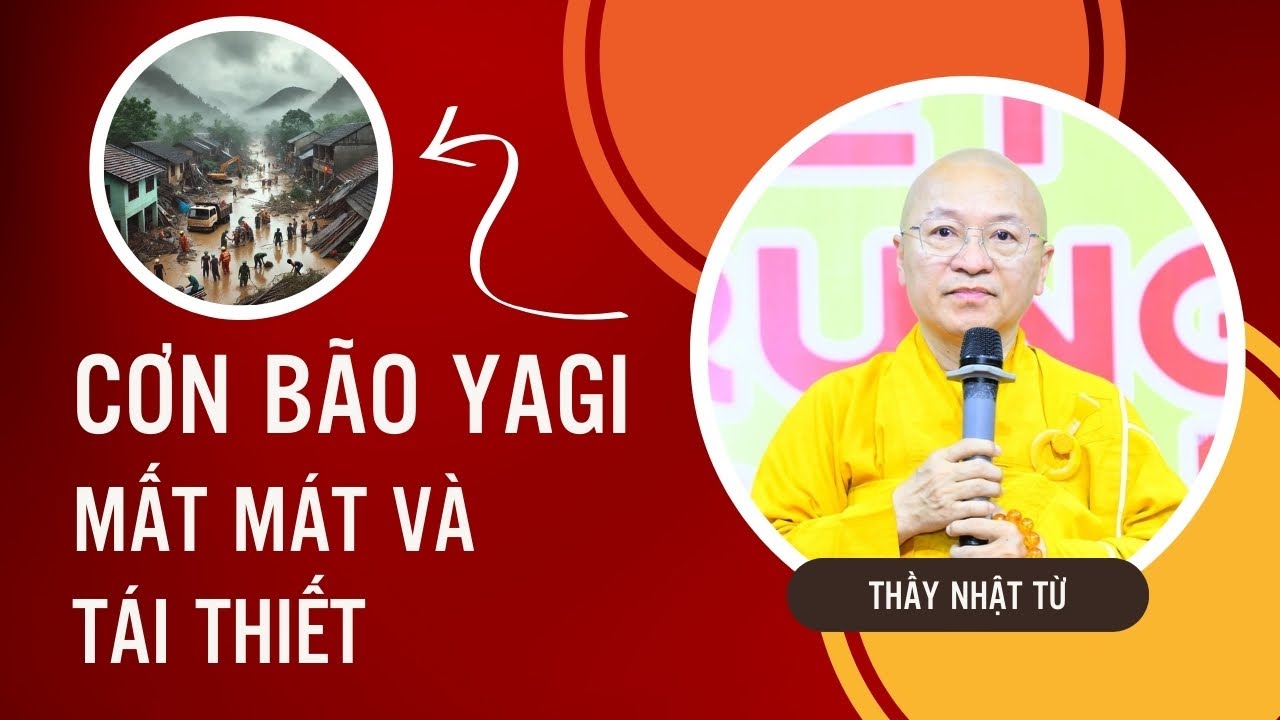 Cơn Bão Số 3 (Yagi) và Những Mất Mát Đau Thương Tại Việt Nam - Thầy Nhật Từ