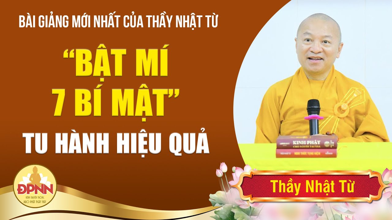 TU TẠI GIA HAY XUẤT GIA đều cần 7 ĐIỀU NÀY - Thầy Nhật Từ giảng