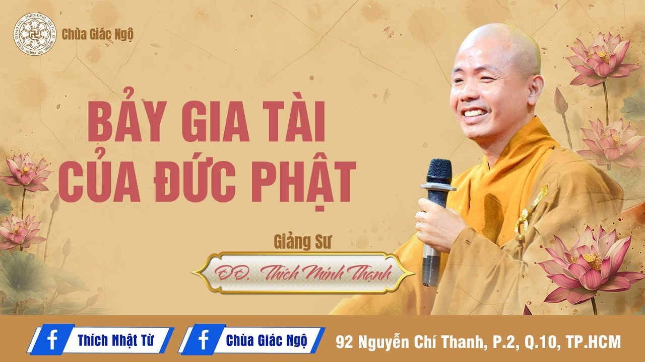 BẢY GIA TÀI CỦA ĐỨC PHẬT - Đại đức Thích Minh Thạnh thuyết giảng