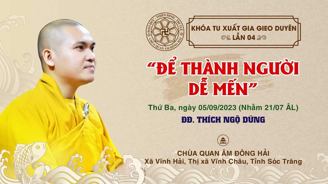 PHÁP ÂM "ĐỂ TRỞ THÀNH NGƯỜI DỄ THƯƠNG" - ĐẠI ĐỨC THÍCH NGỘ DŨNG THUYẾT GIẢNG