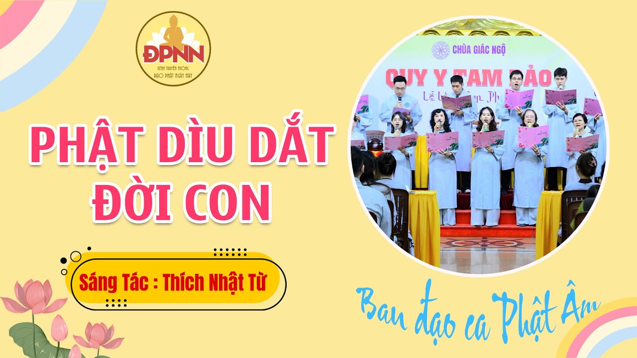 PHẬT DÌU DẮT ĐỜI CON - Ban Đạo ca Phật Âm chùa Giác Ngộ