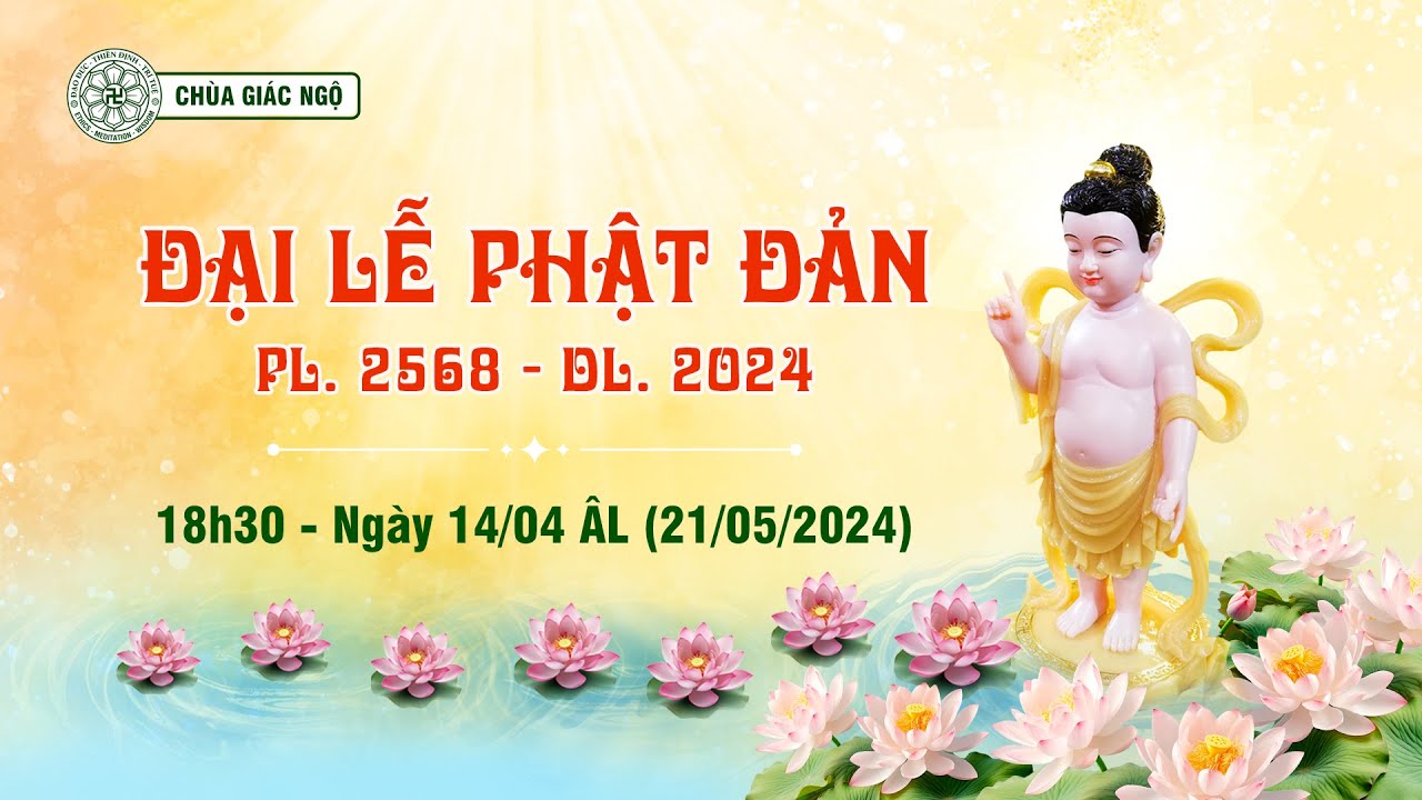 LỄ PHẬT ĐẢN VÀ LỄ LÀM CON PHẬT (QUY Y TAM BẢO) tại Chùa Giác Ngộ, ngày 21-05-2024