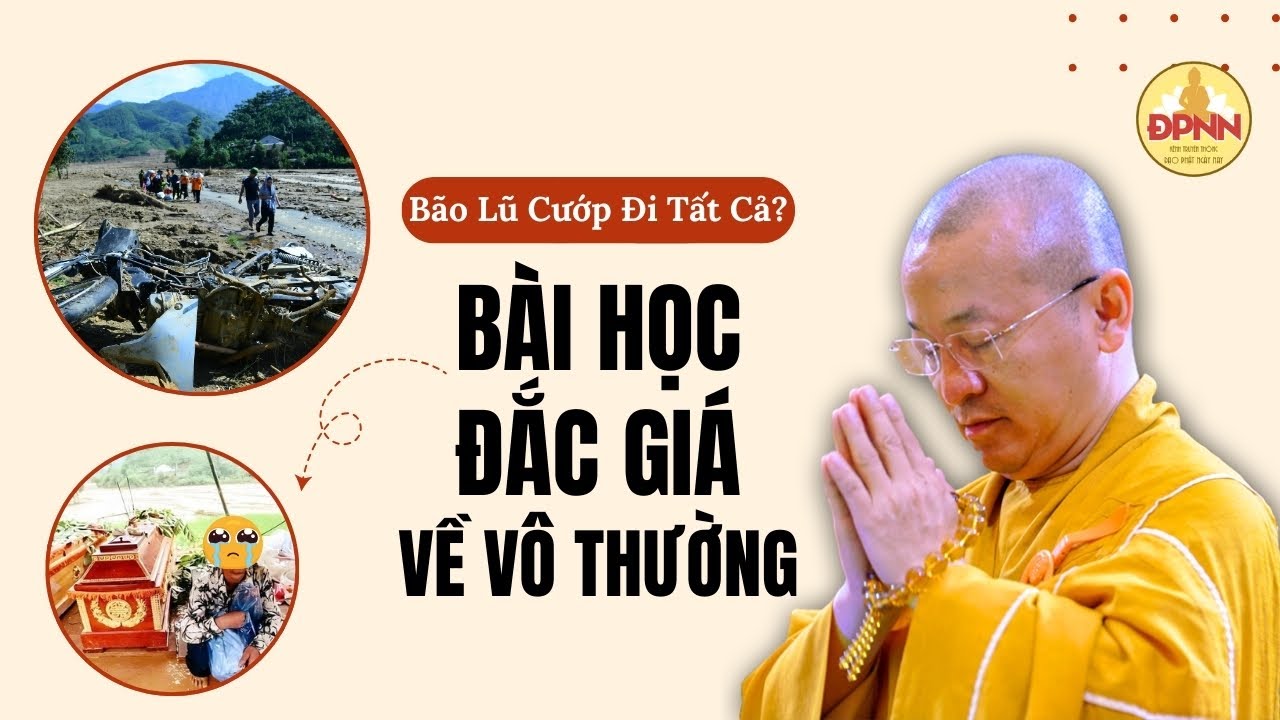 Vô Thường & Cái Chết - Bài Học Từ Cơn Bão Lũ Số 3 (YAGI) | Thầy Nhật Từ