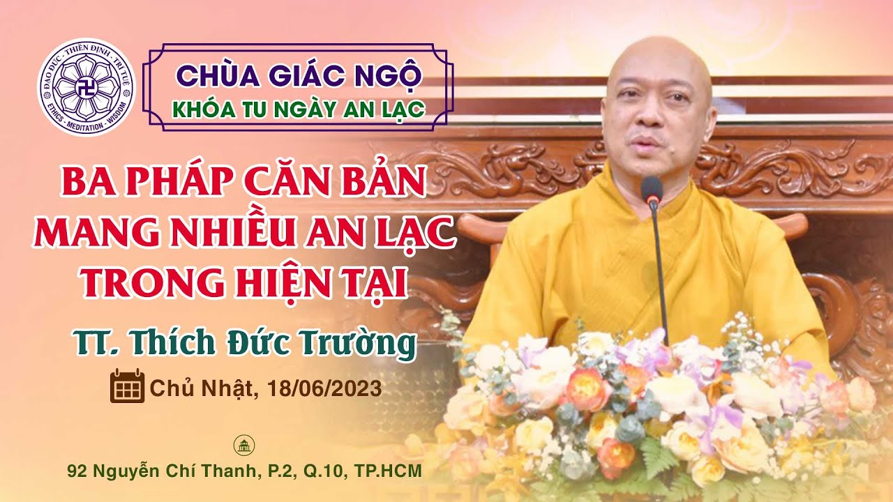 PHÁP THOẠI do TT. Thích Đức Trường thuyết giảng trong Khóa tu Ngày An Lạc tại Chùa Giác Ngộ