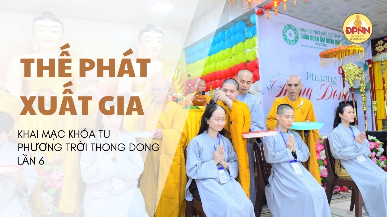 Xuất Gia Gieo Duyên Lần 6: Hơn 200 Hành Giả "Phát Túc Siêu Phương" Tại Chùa Quan Âm Đông Hải