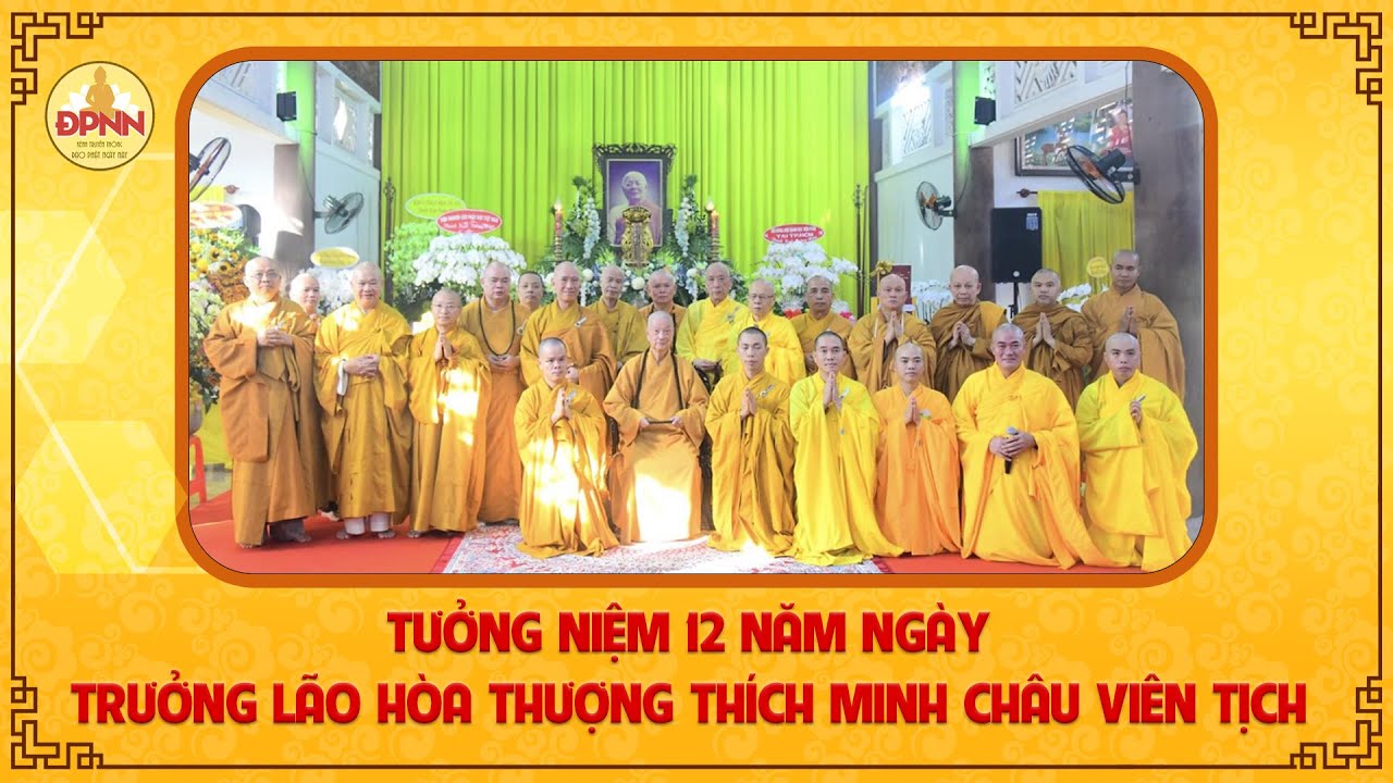 TƯỞNG NIỆM 12 NĂM NGÀY TRƯỞNG LÃO HÒA THƯỢNG THÍCH MINH CHÂU VIÊN TỊCH