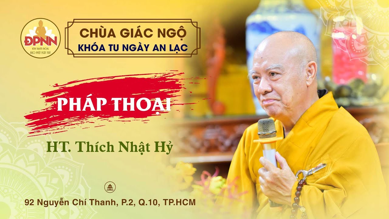 🔴Pháp thoại do HT. Thích Nhật Hỷ giảng trong Khóa tu Ngày An Lạc tại Chùa Giác Ngộ ngày 23-07-2023