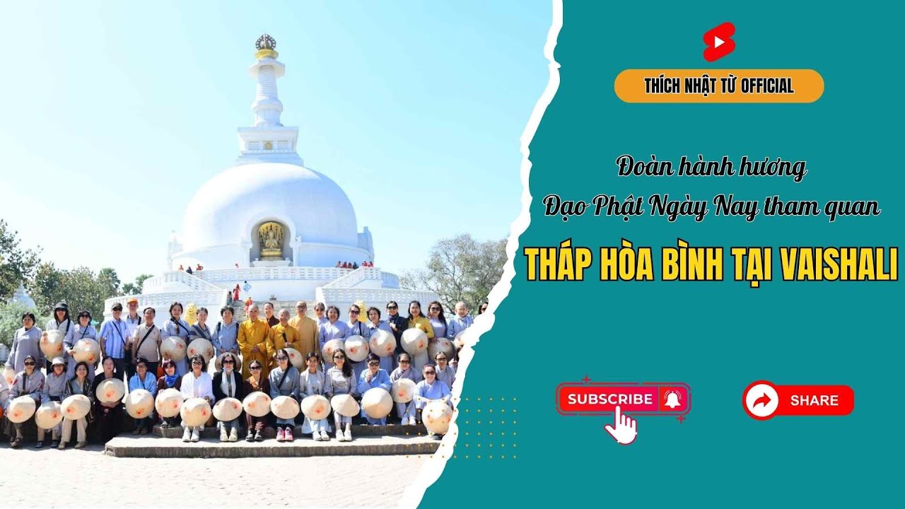 Đoàn hành hương Đạo Phật Ngày Nay tham quan Tháp Hòa Bình tại Vaishali