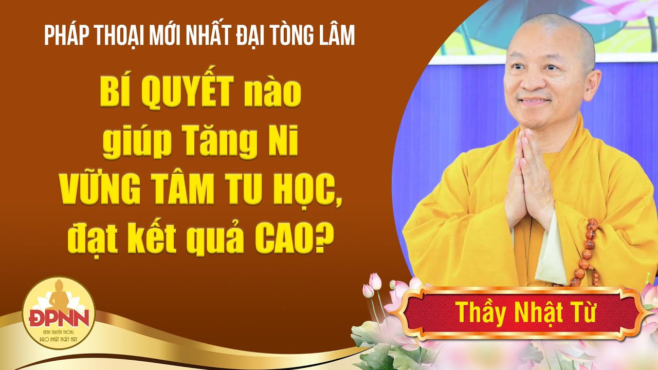 Thầy Nhật Từ: "Muốn Tu - Học Giỏi, Tăng Ni Phải Khỏe Cả Thân - Tâm