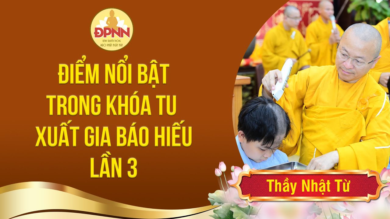 MỘT SỐ ĐIỂM NỔI BẬT TRONG KHÓA TU XUẤT GIA BÁO HIẾU LẦN 3 TẠI CHÙA GIÁC NGỘ BR - VT