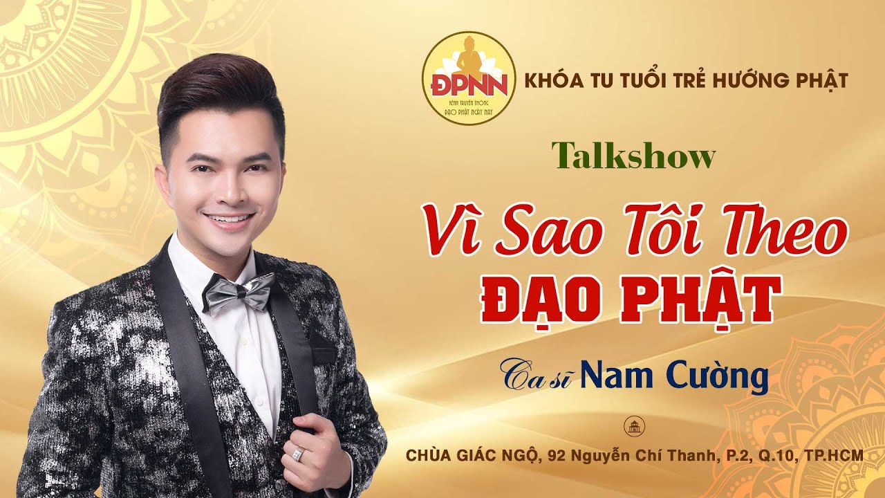 🛑Trực tiếp: Talkshow "VÌ SAO TÔI THEO ĐẠO PHẬT?" - Khách mời Ca sĩ Nam Cường