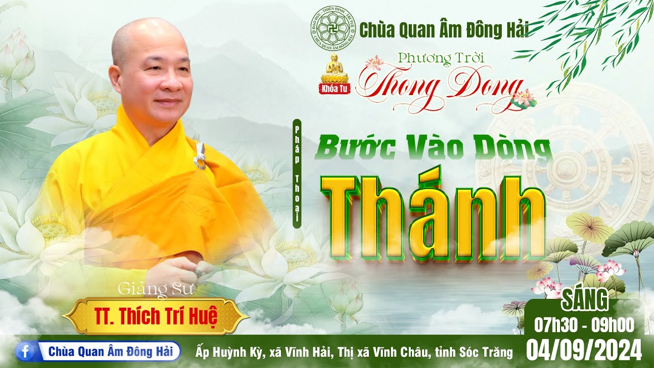 Bước Vào Dòng Thánh: Hành Trình Giác Ngộ & Giải Thoát - TT. Thích Trí Huệ