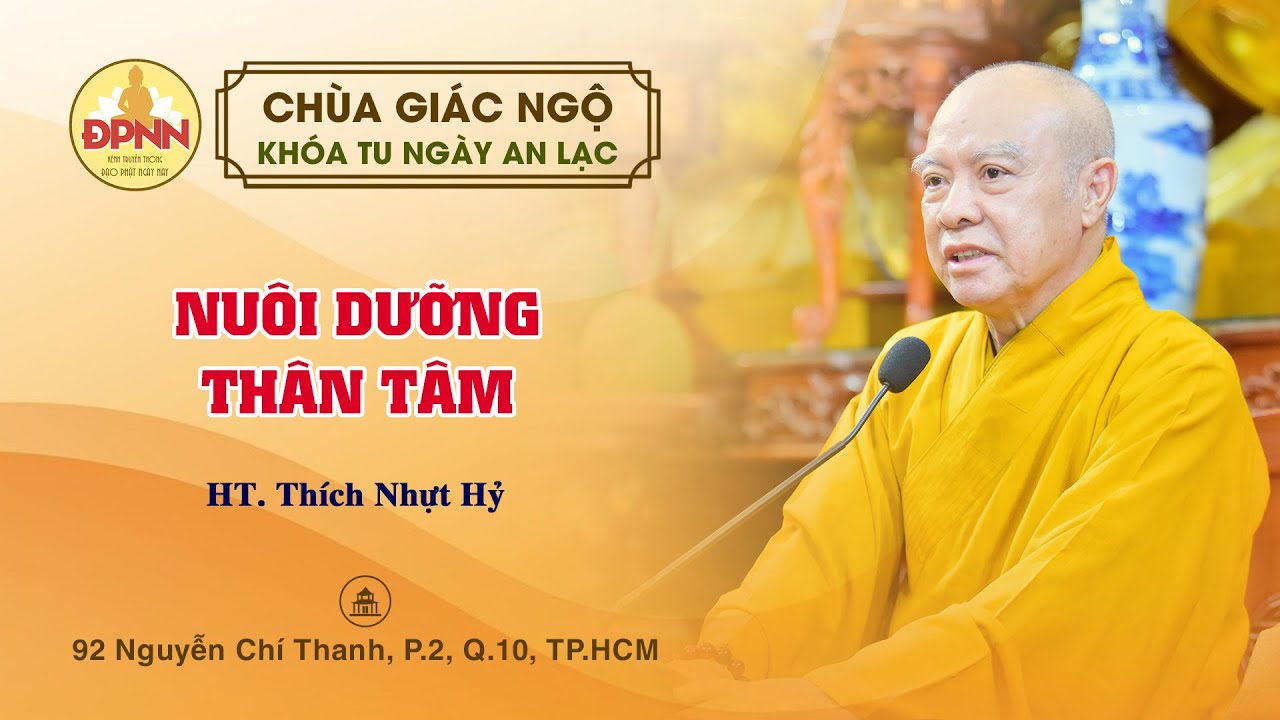 Pháp thoại NUÔI DƯỠNG THÂN TÂM | Hòa thượng Thích Nhụt Hỷ