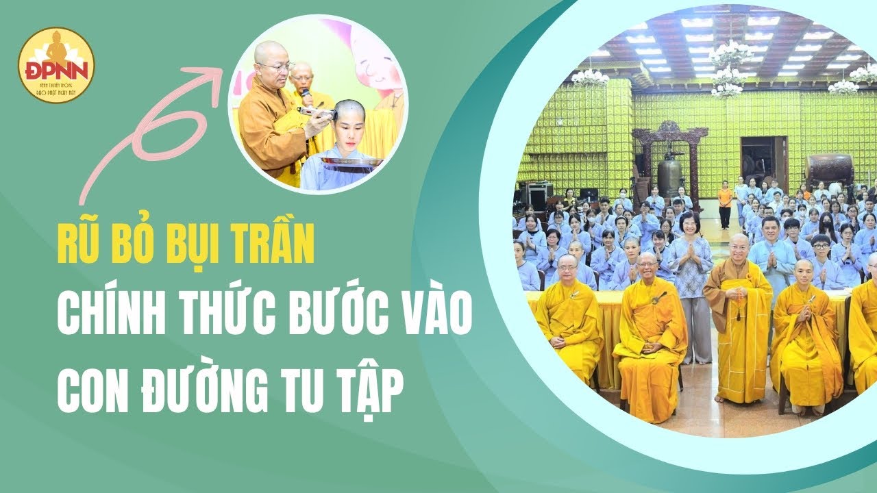 Lễ thế phát xuất gia và Quy Y Tam Bảo - Hành trình trở về nơi an lạc của 145 Phật tử mới