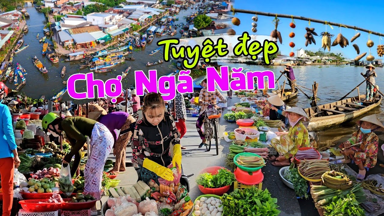 Tuyệt đẹp Chợ Ngã Năm Sóc Trăng - Kí ức chợ nổi Miền Tây đã "BIẾN MẤT"