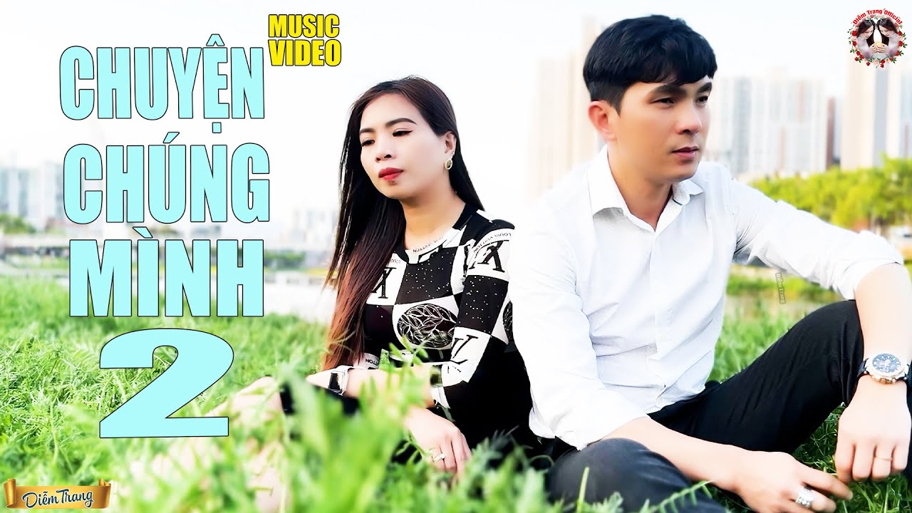 CHUYỆN CHÚNG MÌNH 2 - ST: NGỌC SƠN - BÀI HÁT LÀM RƠI NƯỚC MẮT HÀNG TRIỆU NGƯỜI THẤT TÌNH