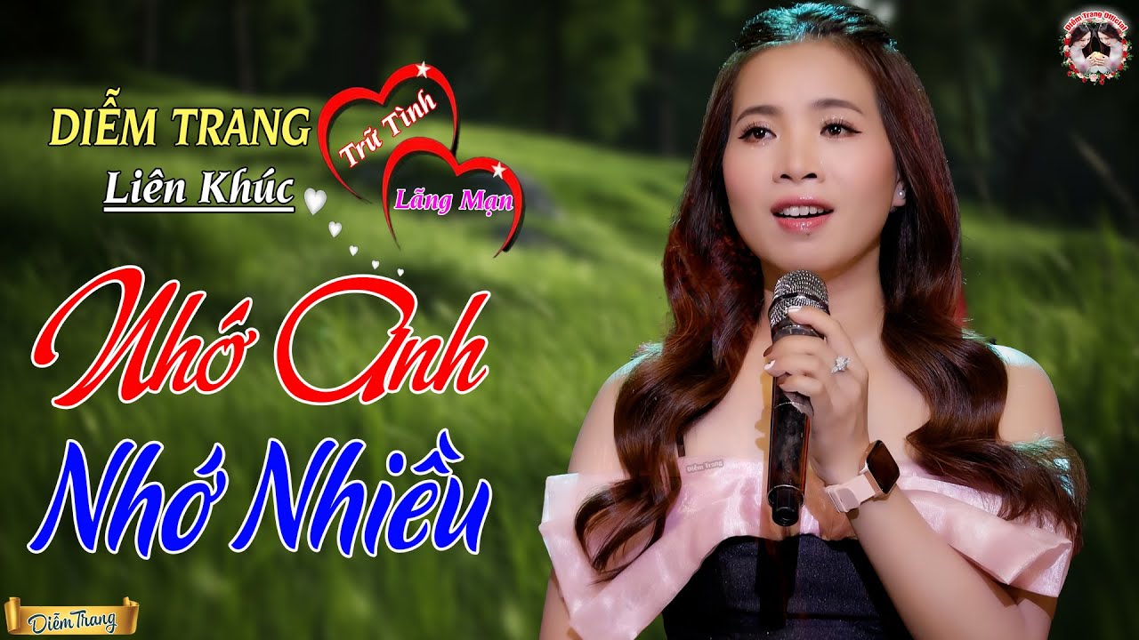 NHỚ ANH NHỚ NHIỀU, MONG TÌNH CÓ NHAU ➤ DIỄM TRANG NHẠC SỐNG ➤ LÀM TAN NÁT BAO CON TIM ❤️