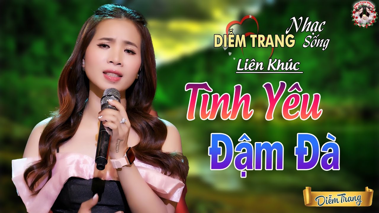 LK TÌNH YÊU ĐẬM ĐÀ ❤ HAY NHỨT NHÓI | NGHE TỚI ĐÂU NHÓI TIM TỚI ĐÓ ❤ DIỄM TRANG 🥰