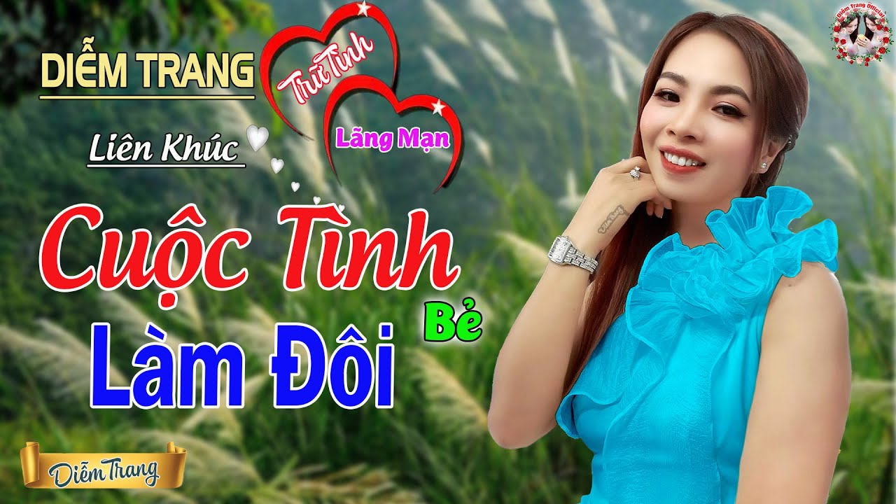 LK CUỘC TÌNH BẺ ĐÔI ❤ HAY NHỨT NHÓI | NGHE TỚI ĐÂU NHÓI TIM TỚI ĐÓ ❤ DIỄM TRANG 🥰