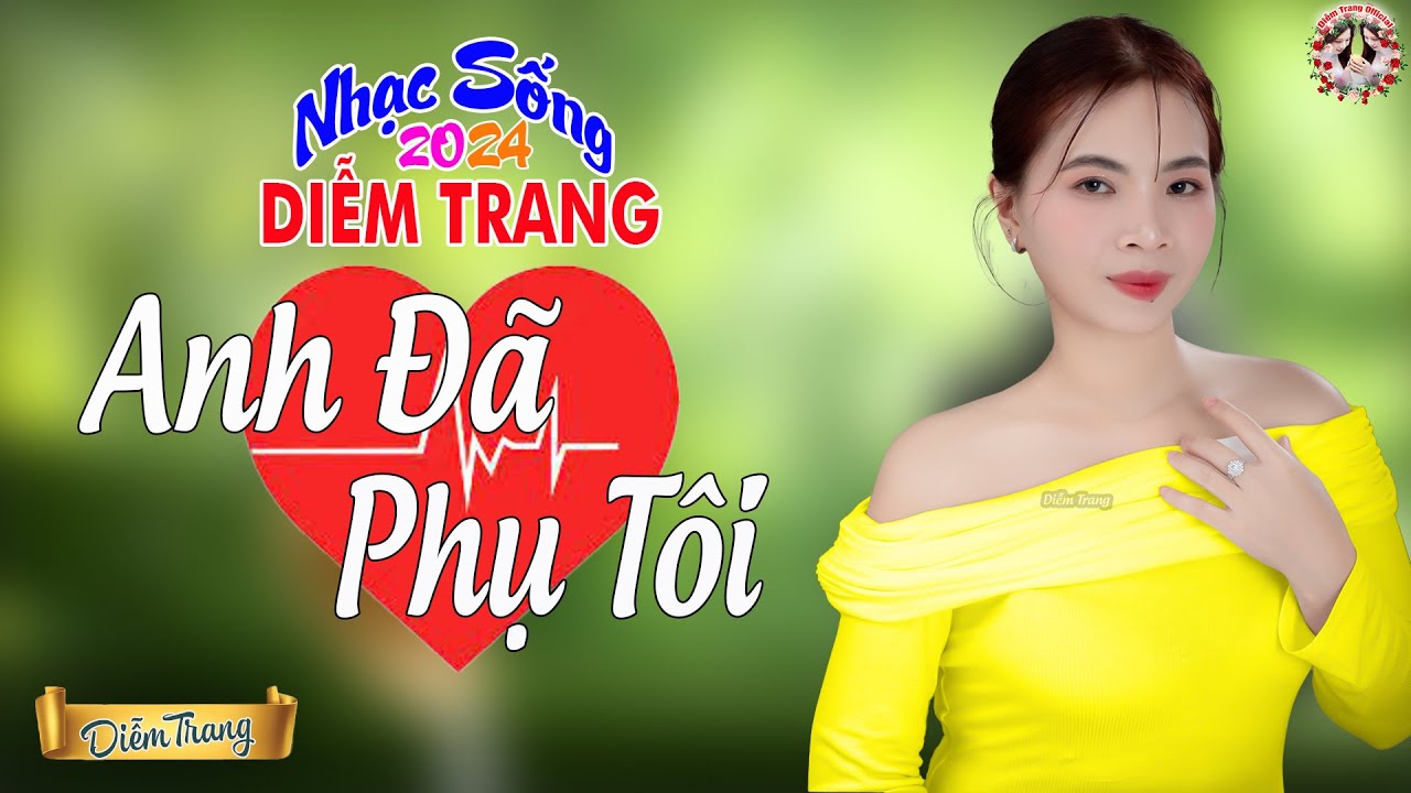 LK ANH ĐÃ PHỤ TÔI ❤ HAY NHỨT NHÓI | NGHE TỚI ĐÂU NHÓI TIM TỚI ĐÓ ❤ DIỄM TRANG 🥰