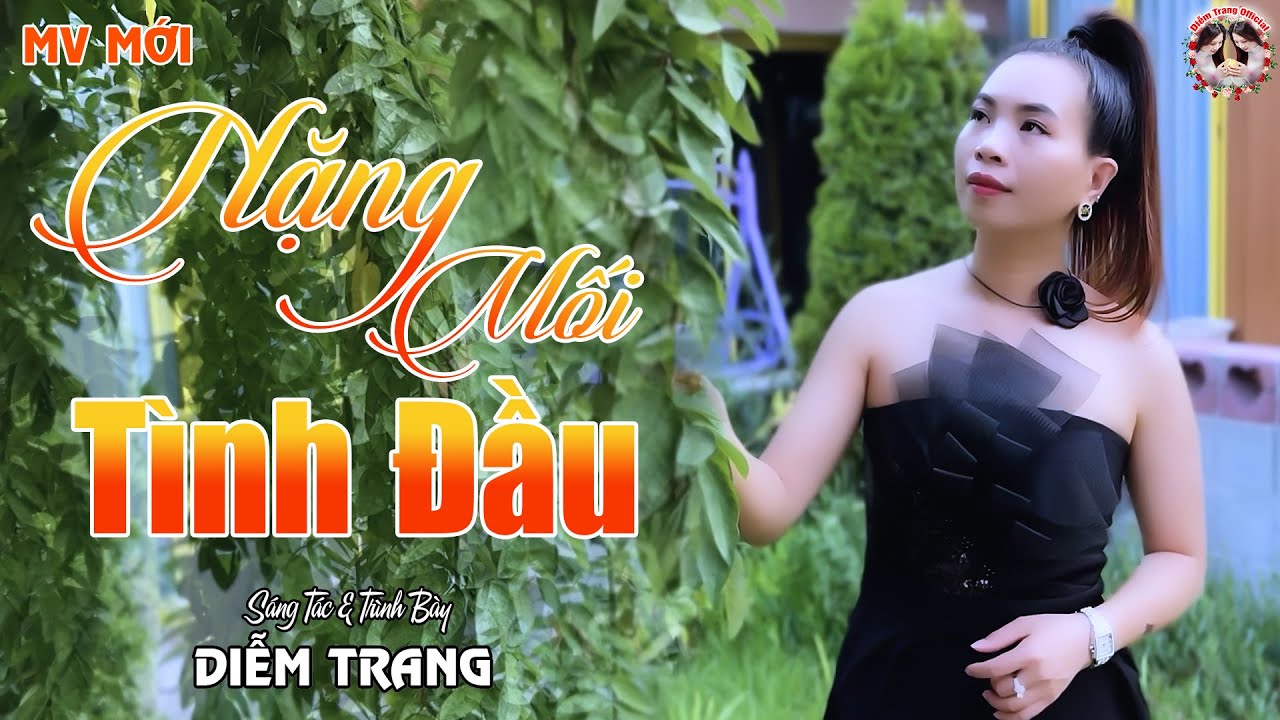 NẶNG MỐI TÌNH ĐẦU | ST & TB: DIỄM TRANG | BÀI HÁT LÀM RƠI NƯỚC MẮT HÀNG TRIỆU NGƯỜI THẤT TÌNH