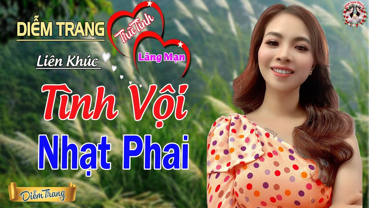 LK TÌNH VỘI NHẠT PHAI ❤ HAY NHỨT NHÓI | NGHE TỚI ĐÂU NHÓI TIM TỚI ĐÓ ❤ DIỄM TRANG 🥰