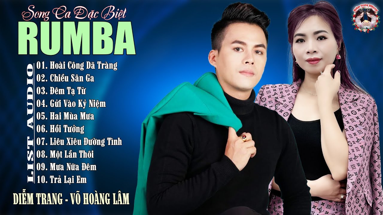 SONG CA ĐẶC SẮC, DIỄM TRANG - VÕ HOÀNG LÂM, NHỮNG CA KHÚC HAY AI NGHE CŨNG KHÓC