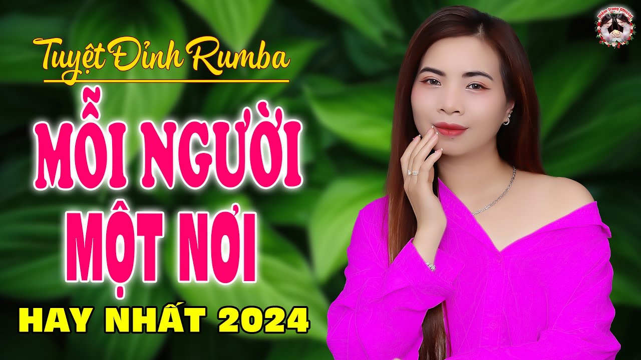 MỖI NGƯỜI MỘT NƠI - BÀI HÁT LÀM RƠI NƯỚC MẮT HÀNG TRIỆU NGƯỜI THẤT TÌNH - DIỄM TRANG