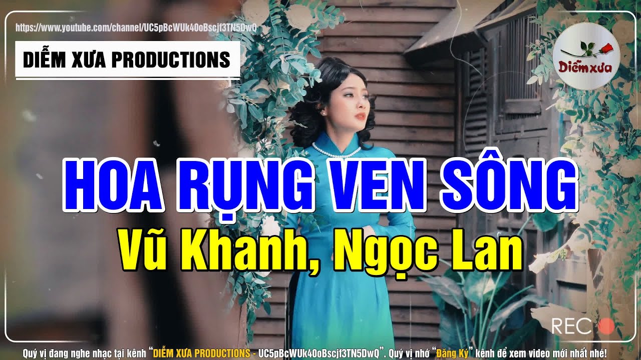 Hoa Rụng Ven Sông (Tình Ca Tháng 9) - Vũ Khanh, Ngọc Lan x Diễm Xưa Productions