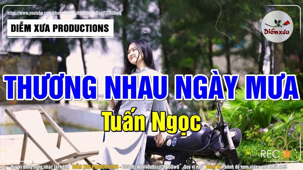 Thương Nhau Ngày Mưa (Tình Ca Tháng 9) - Tuấn Ngọc x Diễm Xưa Productions