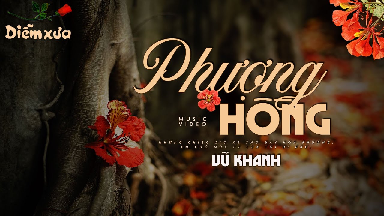 Phượng Hồng (Tình Ca) - Vũ Khanh x Thơ Đỗ Trung Quân, Nhạc Vũ Hoàng x Diễm Xưa Productions