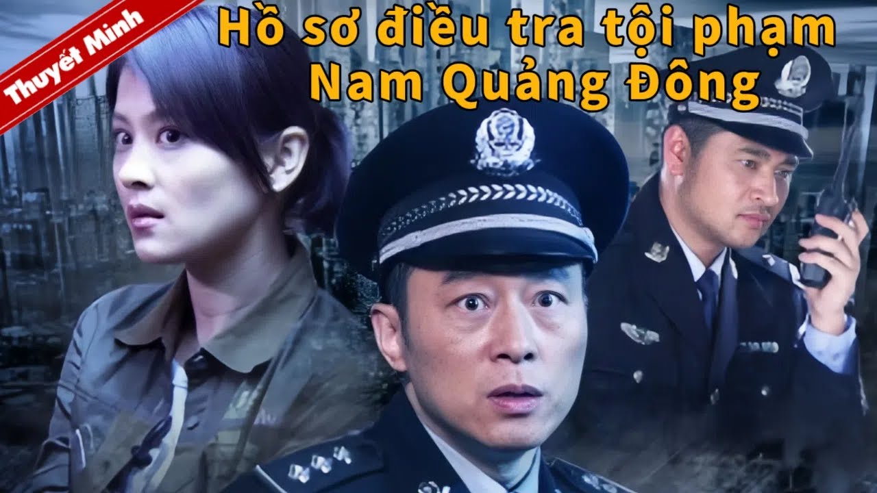 Hồ sơ điều tra tội phạm Nam Quảng Đông | phim hồi hộp/tội phạm