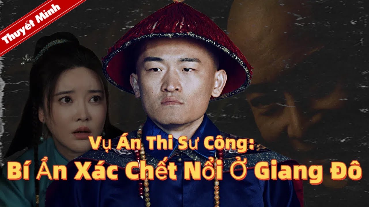 Vụ Án Thi Sư Công: Bí Ẩn Xác Chết Nổi Ở Giang Đô | Phim Cổ Trang Huyền Bí | Phim Mới 2024