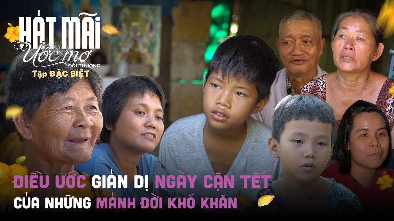 Hát mãi ước mơ đời thường đặc biệt: Điều ước giản dị ngày cận tết của những mảnh đời khó khăn