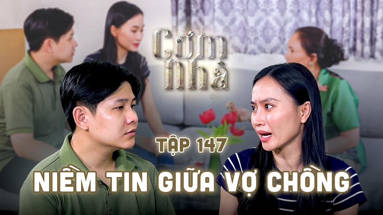 CƠM NHÀ Tập 147 | NHU NHƯỢC đến mức theo phe mẹ để ĐỔ OAN cho vợ chỉ vì CHIẾC NHẪN