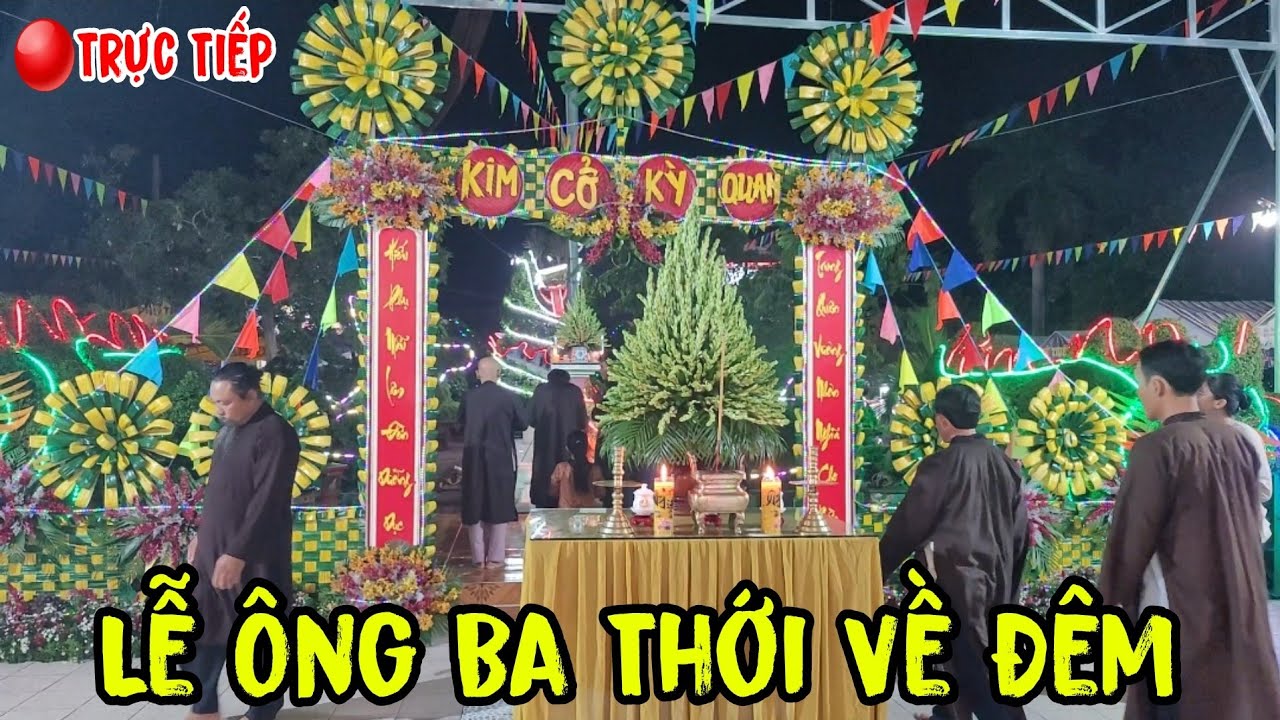 Lễ Ông Ba Thới Buổi Tối Cắm Hoa Quá Đẹp