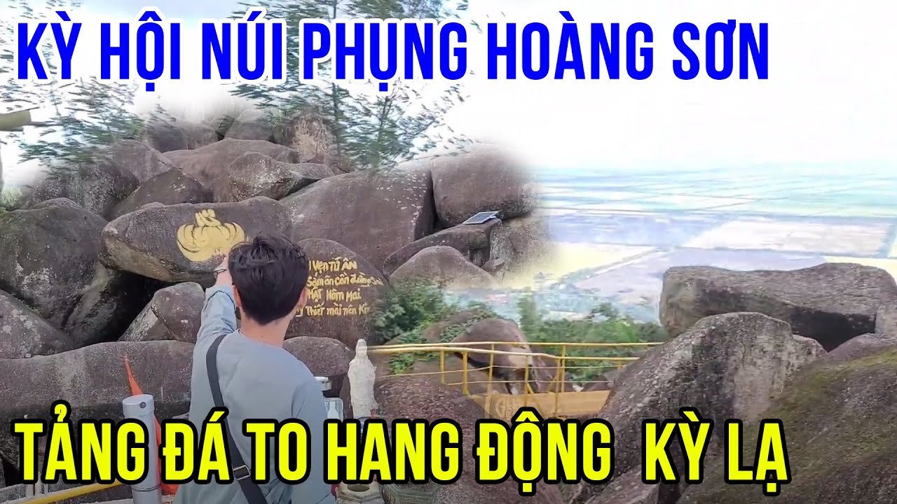 Lộ Diện Kỳ Hội Núi Tô Phụng Hoàng Sơn Với Những Tảng Đá Và Hang Động Kỳ Lạ | Đỗ Hoài Thương