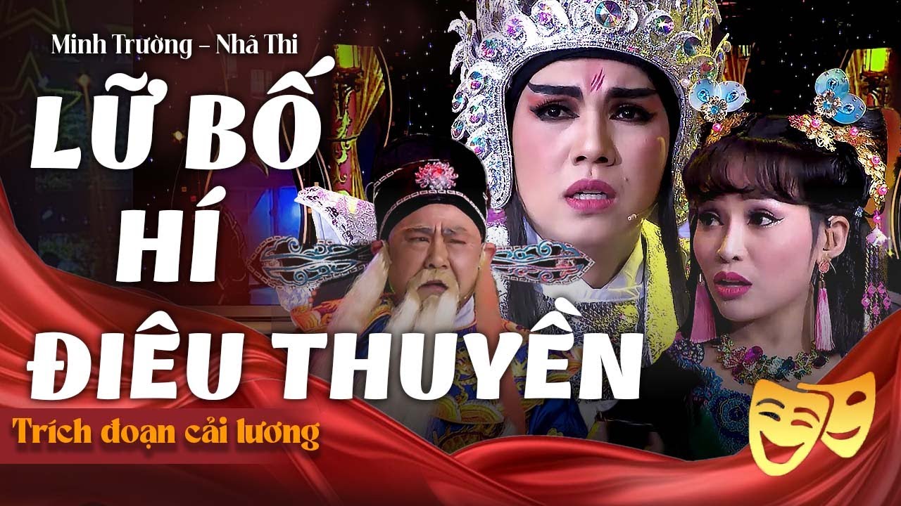 LỮ BỐ HÍ ĐIÊU THUYỀN - Minh Trường, Nhã Thy | Tuyển Tập Trích Đoạn Cải Lương