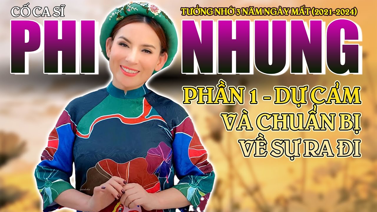 Phi Nhung đã dự cảm và chuẩn bị về sự ra đi của mình từ lâu | Tưởng nhớ 3 năm ngày mất (2021 - 2024)