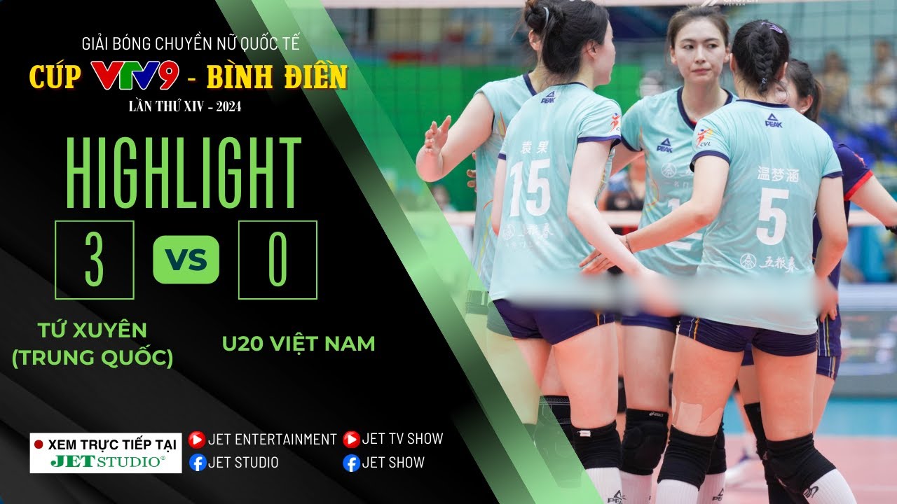 🟢 [HIGHLIGHT] TỨ XUYÊN (TRUNG QUỐC) - U20 VIỆT NAM | Cúp VTV9 - Bình Điền 2024 | JET STUDIO