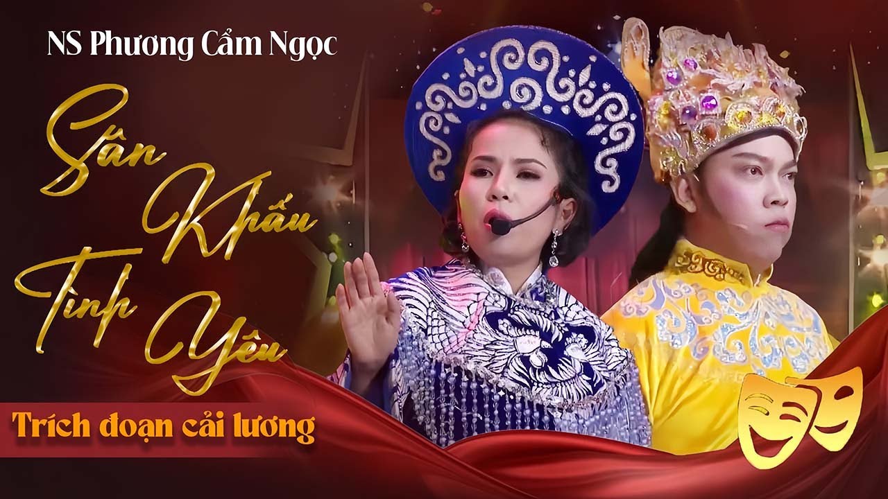 SÂN KHẤU TÌNH YÊU - Phương Cẩm Ngọc | Tuyển Tập Trích Đoạn Cải Lương