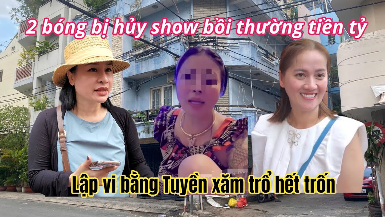 Tin Vui: Chị Ni Ôm Hồ Sơ Về VIệt Nam Tuyền Mã Lai Bị Tóm Cổ, 2 Bóng Huỷ Show Đòi Bồi Thường Tiền Tỷ