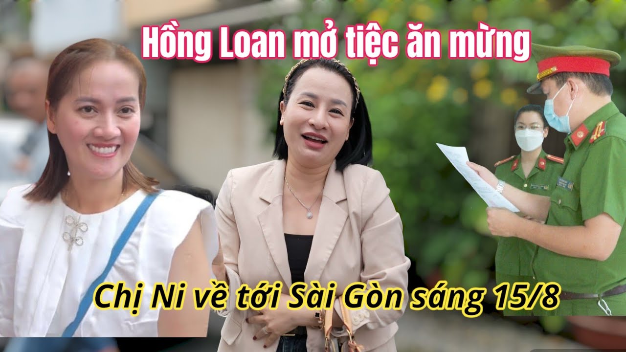 NÓNG: Hồng Loan Mở Tiệc Ăn Mừng CHỊ NI ĐÃ VỀ Việt Nam 100%, Thám Tử Lùn Lo Sợ Ông Giáo Bế Lên Phường