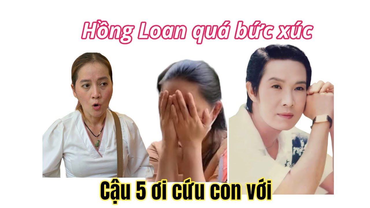 Hồng Loan Ngỡ Ngàng Ve Khóc Lóc Cầu Cứu Cậu 5 Linh Thiên Khai Khẩu Âm Mưu Mẹ Con Cô Sáo