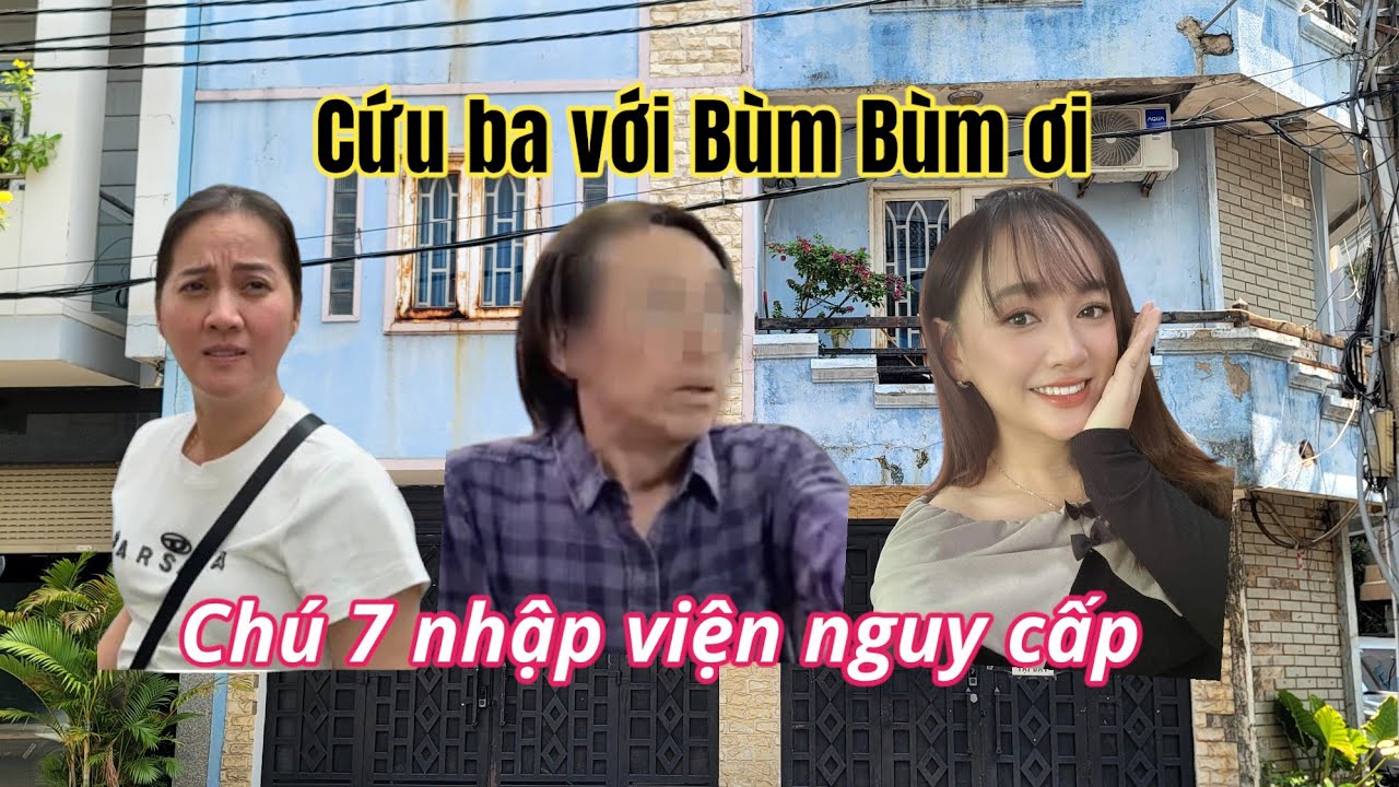 Chú 7 Nhập Viện Gấp Tình Trạng Nguy Kịch, Cô Sáo CẦU CỨU Bùm Bum Hồng Loan CHI TIỀN GẤP