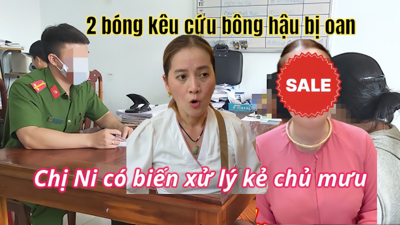 Hồng Loan Bức Xúc Kẻ Chủ Mưu Tẩu Tán Bằng Chứng Bị Tóm, 2 Bóng Làm Đơn Kêu Oan Giải Cứu Bông Hậu