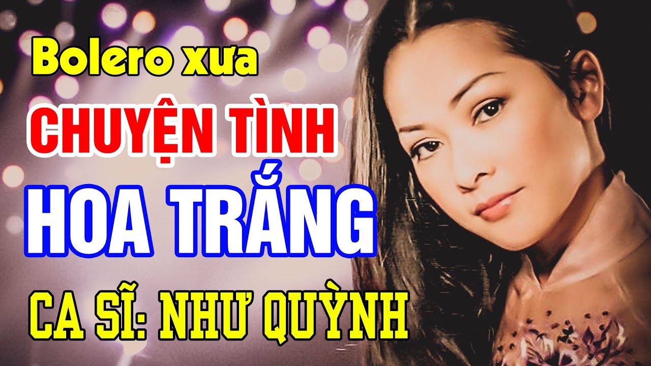 Chuyện Tình Hoa Trắng (Nhạc Vàng Xưa) - Như Quỳnh x Anh Bằng x Dòng Nhạc Tình Ca